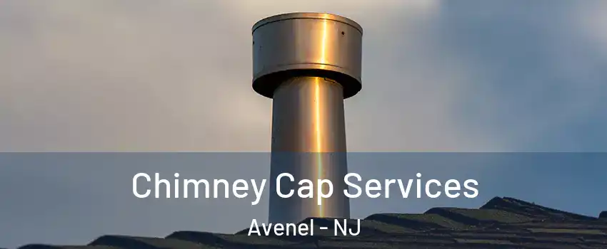  Chimney Cap Services Avenel - NJ