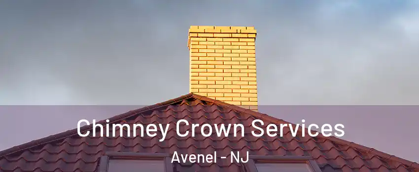 Chimney Crown Services Avenel - NJ