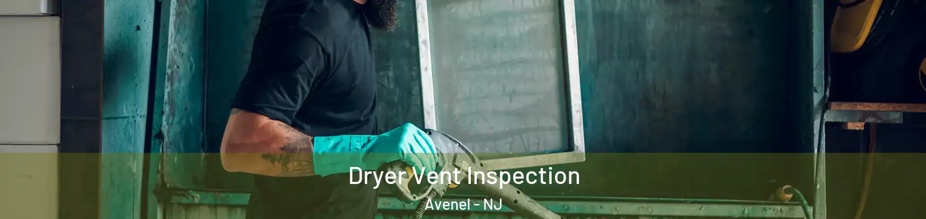  Dryer Vent Inspection Avenel - NJ