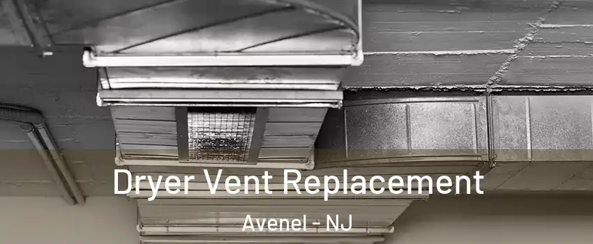  Dryer Vent Replacement Avenel - NJ