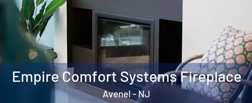  Empire Comfort Systems Fireplace Avenel - NJ