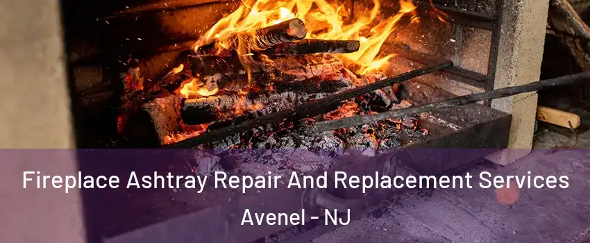  Fireplace Ashtray Repair And Replacement Services Avenel - NJ
