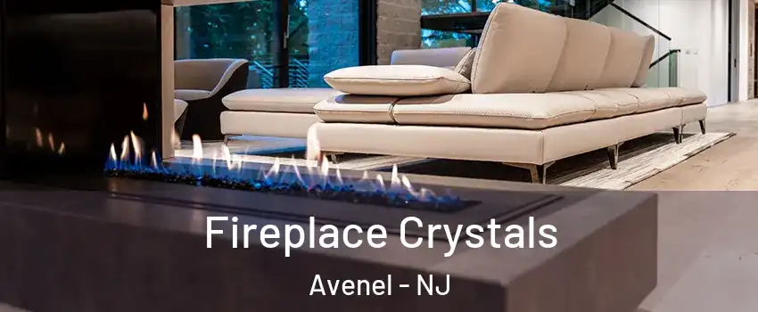  Fireplace Crystals Avenel - NJ