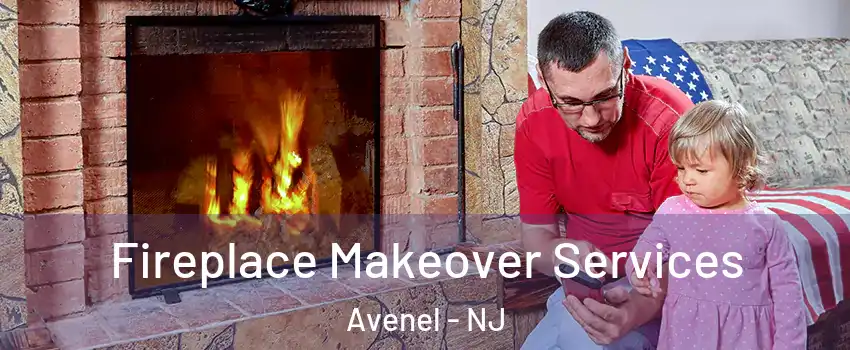 Fireplace Makeover Services Avenel - NJ