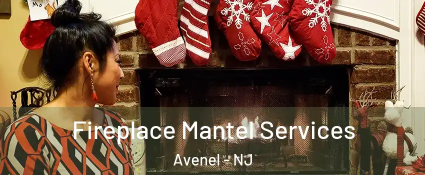  Fireplace Mantel Services Avenel - NJ