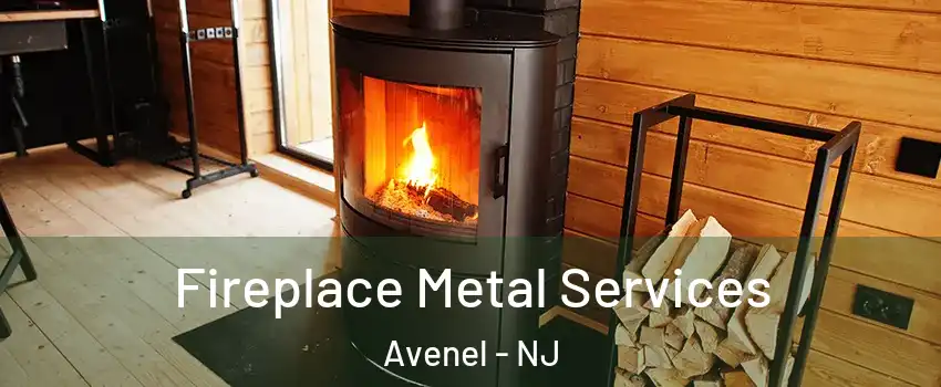 Fireplace Metal Services Avenel - NJ