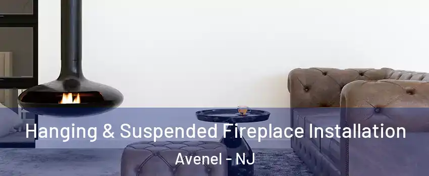  Hanging & Suspended Fireplace Installation Avenel - NJ